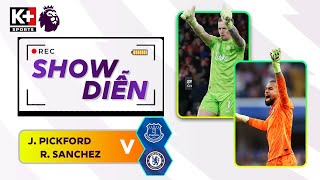 MÀN TRÌNH DIỄN: J. PICKFORD & R. SANCHEZ | NGÀY NỔI BẬT CỦA HAI THỦ MÔN | NGOẠI HẠNG ANH 24/25