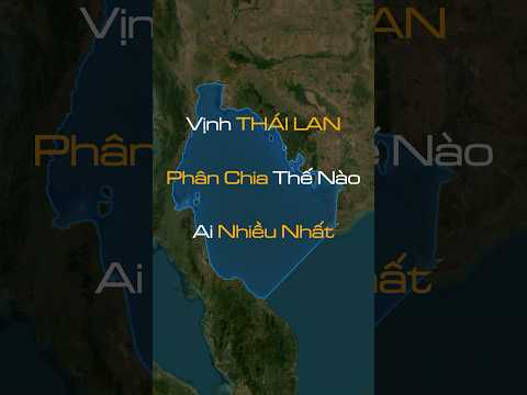 Vịnh Thái Lan phân chia thế nào? Ai nhiều nhất! #shorts #tintuc #facts #news #map #biendongdachieu.