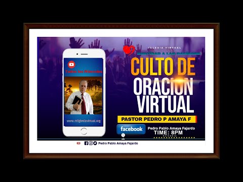 IGLESIA VIRTUAL-CULTO DE ORACION VIRTUAL-Hoy  5-7-2023-Oraremos x todos sus  PROBLEMAS.Bienvenidos