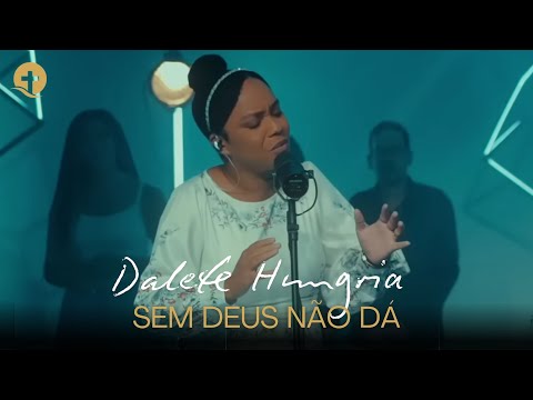 Dalete Hungria | Os Melhores Clipes - [DVD Sem Deus Não Dá]