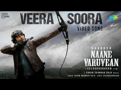 Veera Soora - Video Song | Naane Varuvean | Dhanush | Selvaraghavan | Yuvan Shankar Raja