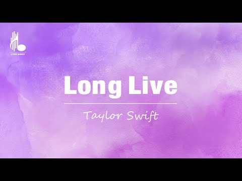Taylor Swift - Long Live (Taylor's Version) (Lyrics)