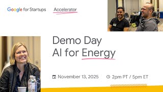 Google for Startups Accelerator: AI for Energy Demo Day
