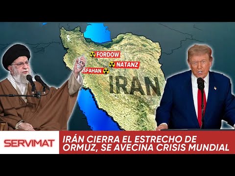 URGENTE: IRÁN CIERRA EL ESTRECHO DE ORMUZ, SE AVECINA CRISIS MUNDIAL