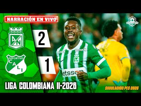 ✅ NACIONAL VS CALI NARRACIÓN EN VIVO / PARTIDO SIMULADO PES 2026 | NOTICIAS DEL VERDE TV