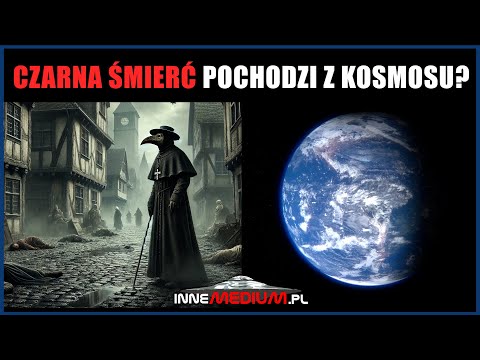 Czy średniowieczna "Czarna Śmierć" miała pozaziemskie pochodzenie?