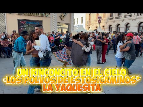 Un rinconcito en el cielo*Los polvos de estos caminos*La Yaquesita