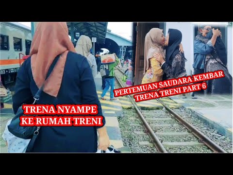 Trena Sampai Kerumah Treni!! Pertemuan Trena Treni Saudara Kembar Terpisah Selama 20 Tahun