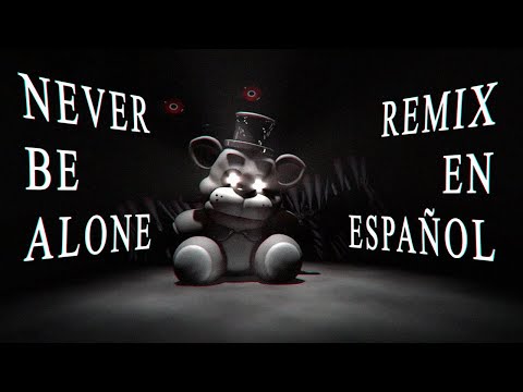 NEVER BE ALONE - FNAF REMIX Cover Español Latino Ft. @MintyLove