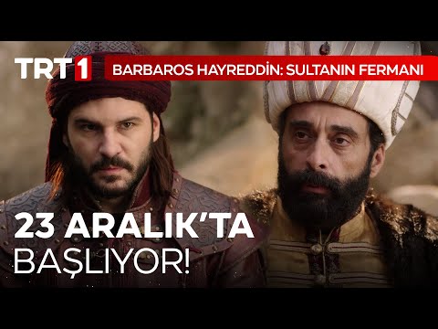 Barbaros Hayreddin: Sultanın Fermanı 23 Aralık Cuma TRT 1’de!