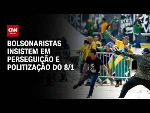 Bolsonaristas insistem em perseguição e politização do 8/1 | BASTIDORES CNN