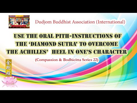 Compassion (22): Oral Pith-Instructions of Diamond Sutra to Overcome One’s Achilles’ Heel