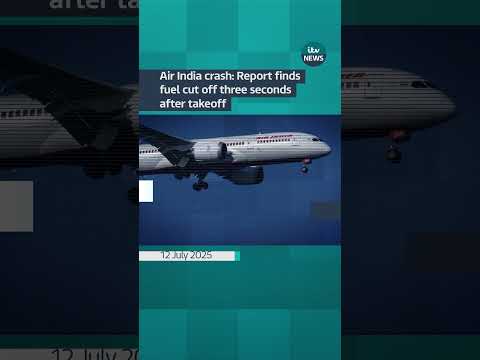 Air India crash: Preliminary report finds fuel cut off three seconds after takeoff | ITV News