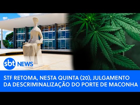 AO VIVO: STF retoma, nesta quinta (20), julgamento da descriminalização do porte de maconha