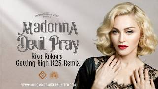Madonna - Devil Pray (Rive Rokers Getting High K25 Remix) [MRU Video]