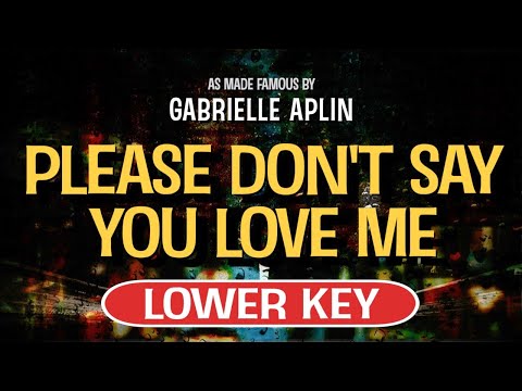 Please Don’t Say You Love Me (Karaoke Lower Key) – Gabrielle Aplin