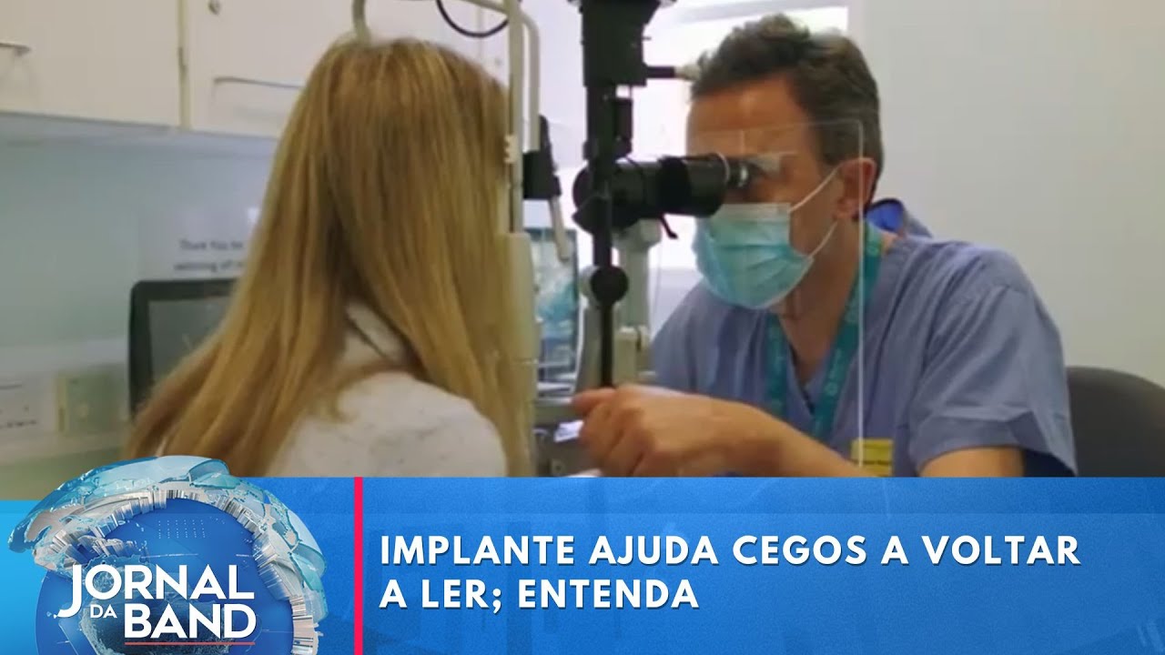 Implante ajuda cegos a voltar a ler; entenda | Jornal da Band