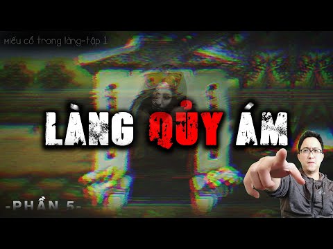 [Series Pháp Sư Làng Quê] LÀNG QUỶ ÁM - Phần 5 | Miếu Cổ Trong Làng [Tập 1]