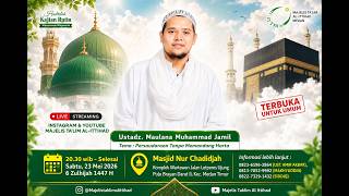 RELAY KAJIAN ITTIHAD BERSAMA USTADZ MAULANA MUHAMMAD JAMIL.    23 May 2026
