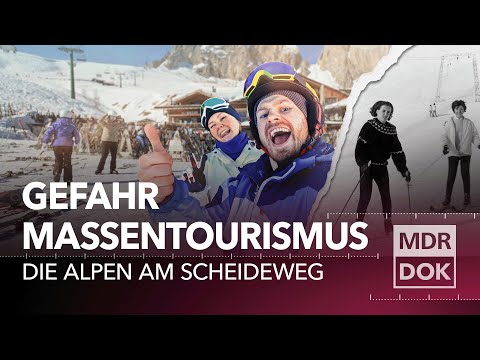 Berge in Gefahr: Wie viel Tourismus ist zu viel? · Past Forward | MDR DOK