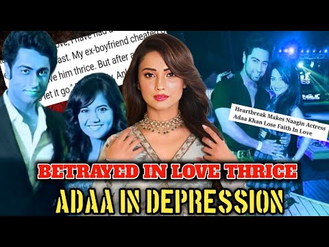 Why tv actress Adaa khan not returning on tv got betrayed 3 time in love