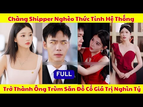 Chàng Shipper Nghèo Thức Tỉnh Hệ Thống Kiếm Món Hời, Trở Thành Tỷ Phú Nghìn Tỷ!