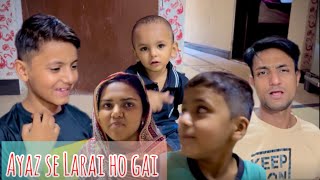 22th Roza Ayaz Se larai ho gai / Mr & Mrs Ayaz Ali#vlog #trending #youtube