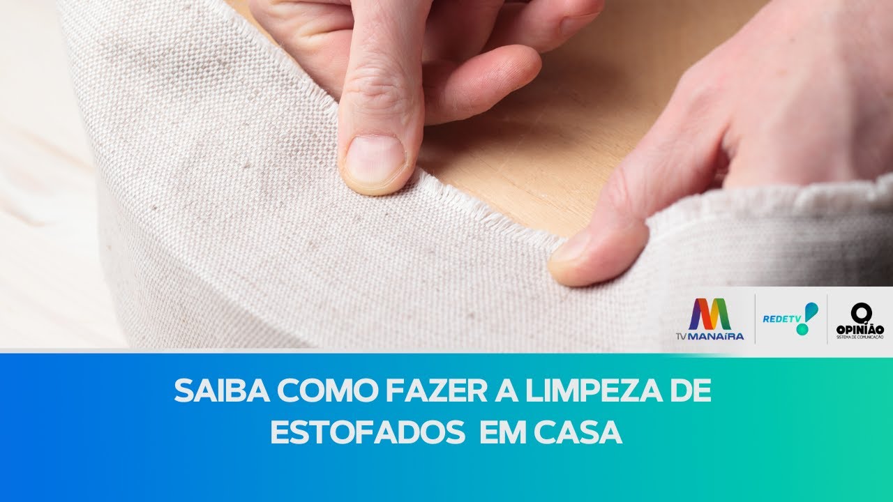 Saiba como fazer a limpeza de estofados em casa