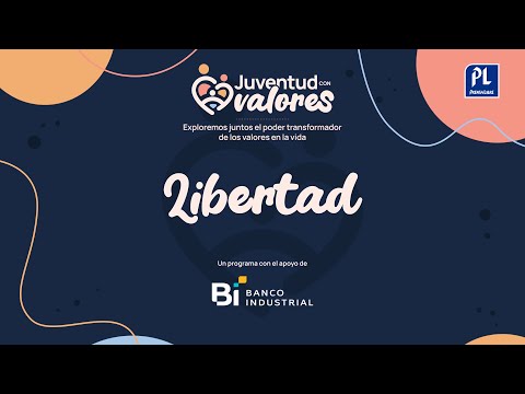 Juventud con Valores: La libertad trasciende con responsabilidad