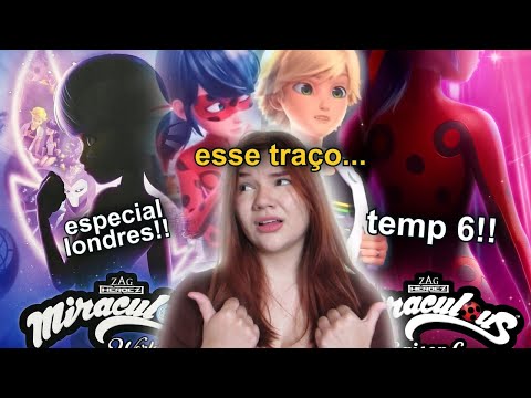 TUDO O QUE SABEMOS!! (sinopse + trailer) | MIRACULOUS 6 TEMPORADA  +  ESPECIAL DE LONDRES