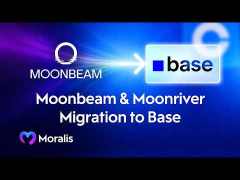 Moonbeam & Moonriver Migration to Base | Build on Base with Moralis