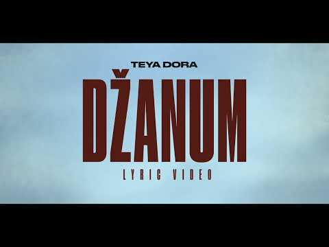 Teya Dora - Džanum (Official Lyric Video Turkish)