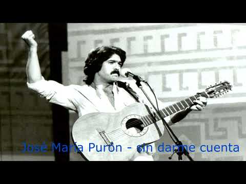 José María Purón   sin darme cuenta
