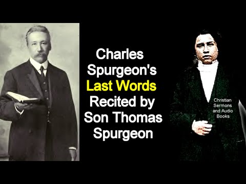 Charles Spurgeon's Last Words Recited by his Son Thomas Spurgeon