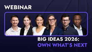 Webinar: Big Ideas 2026: Own What's Next