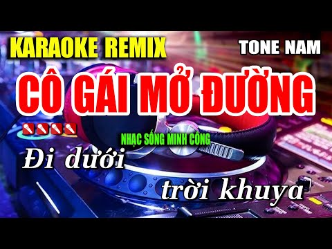 Cô Gái Mở Đường Karaoke Nhạc Sống Remix Hay Nhất – Dễ Hát Nhất