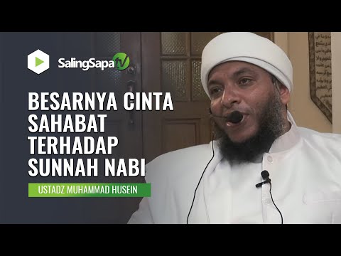 BESARNYA CINTA SAHABAT TERHADAP SUNNAH NABI | USTADZ MUHAMMAD HUSEIN