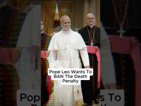 Pope Leo Wants To <strong>Ban</strong> The Death Penalty