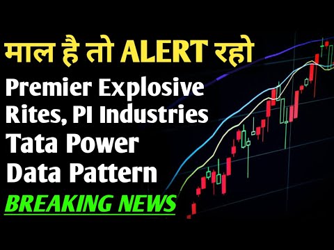 PREMIER EXPLOSIVE, TATA POWER, DATA PATTERN, RITES, PI INDUSTRIES,