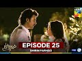 Shirin Farhad - Episode 25 - 2 August 25 [ Farhan Saeed & Kinza Hashmi ] Master Paints, PEL