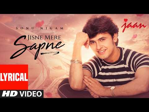 Jaan: Jisne Mere Sapne (Lyrical Video) | Sonu Nigam | Nikhil-Vinay | Faaiz Anwar
