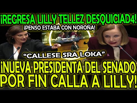 ¡NUEVA PRESIDENTA DEL SENADO DA TREMENDO CALLADON A LILLY! ¡PRIMER ROUND LE DAN EN LA MDRE!