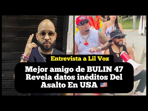 LIL VOZ ME CUENTA CÓMO SURGIÓ “ WEPA “ Y REVELA DATOS OCULTOS DEL AS4LT0 A BULIN 47 EN USA
