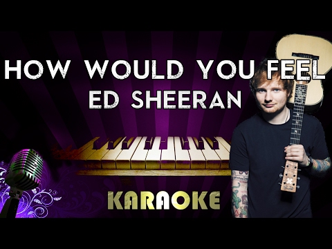 Ed Sheeran – How Would You Feel (HIGHER Key Piano Karaoke/Instrumental/Lyrics)