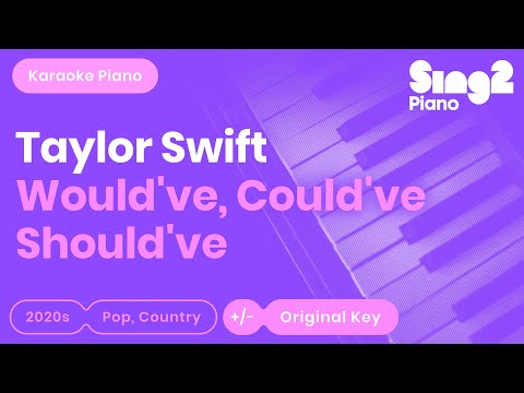 Taylor Swift – Would’ve, Could’ve, Should’ve (Piano Karaoke)