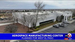 Aerospace manufacturing center planned for West El Paso