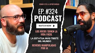 LA ESTATUA MÁS TRISTE DEL MUNDO | ¿LOS RICOS TIENEN TODO FÁCIL? | IA MANIPULA LAS REVIEWS | EP. #324