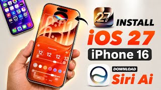 iOS 27 on iPhone 16 - How to Install iOS 27 Beta in iPhone 16 & Enable Ai Siri in iPhone 16