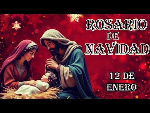 Rosario de navidad 12 de enero