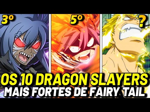 OS 10 DRAGON SLAYERS MAIS PODEROSOS DE FAIRY TAIL RANQUEADOS (todas as cinco gerações)